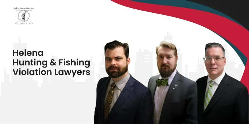 best hunting & fishing violation lawyer in helena